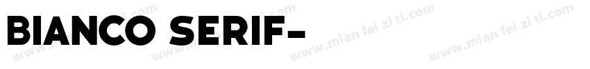 Bianco Serif字体转换